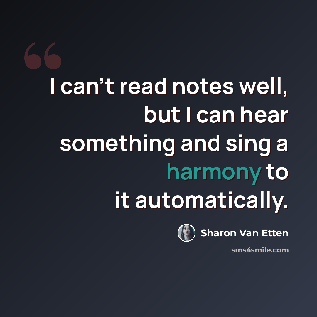 “I can't read notes well, but I can hear something and sing a harmony to it automatically.” quote by Sharon Van Etten