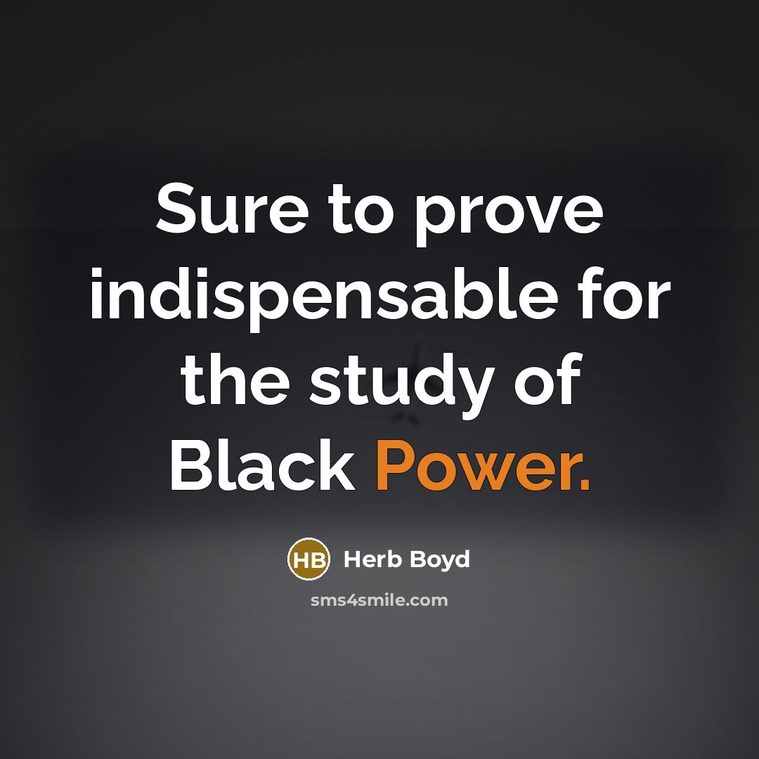 “Sure to prove indispensable for the study of Black Power.” quote by Herb Boyd