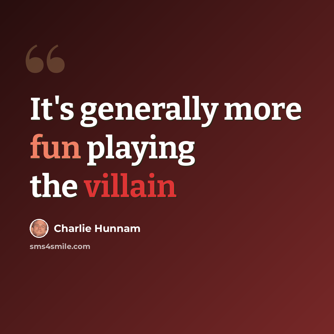 “It's generally more fun playing the villain” quote by Charlie Hunnam