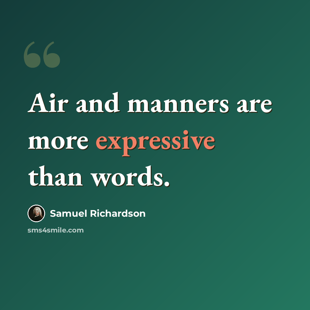 “Air and manners are more expressive than words.” quote by Samuel Richardson