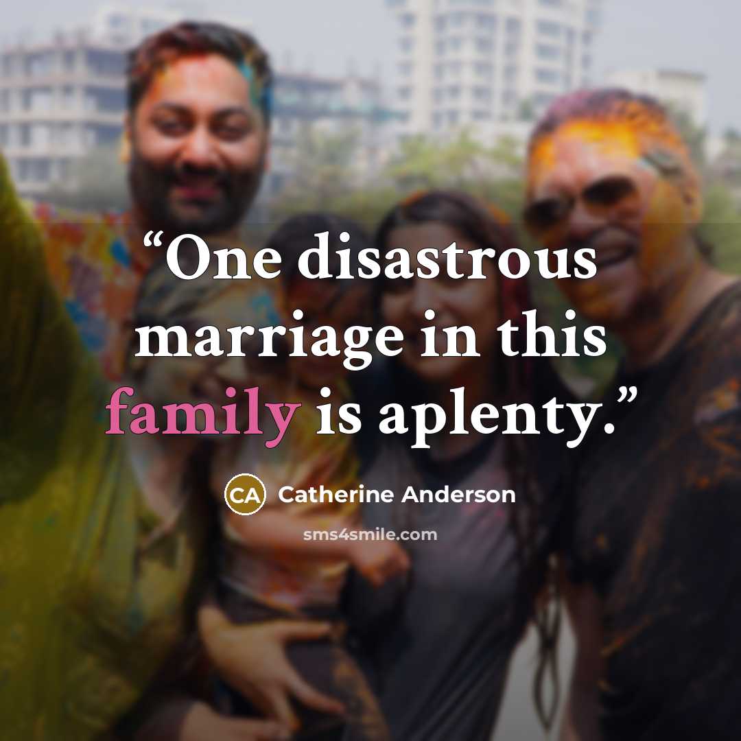 “One disastrous marriage in this family is aplenty.” quote by Catherine Anderson