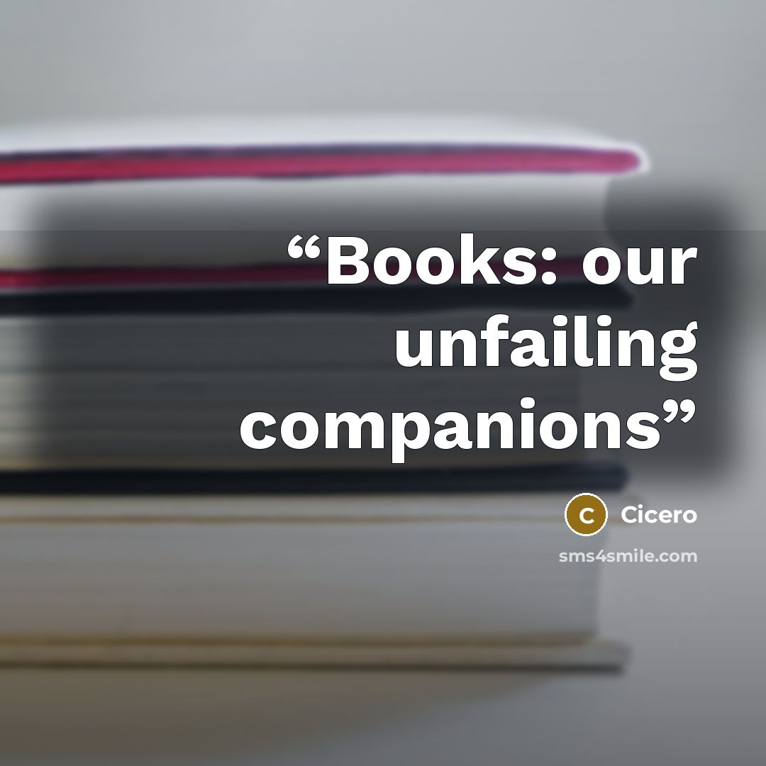 “Books: our unfailing companions” quote by Cicero