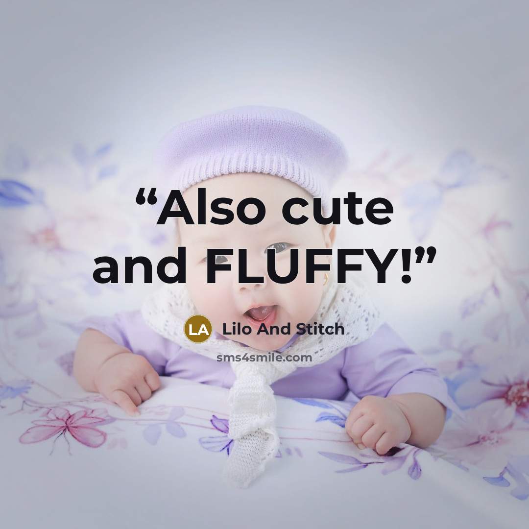 “Also cute and FLUFFY!” quote by Lilo and Stitch