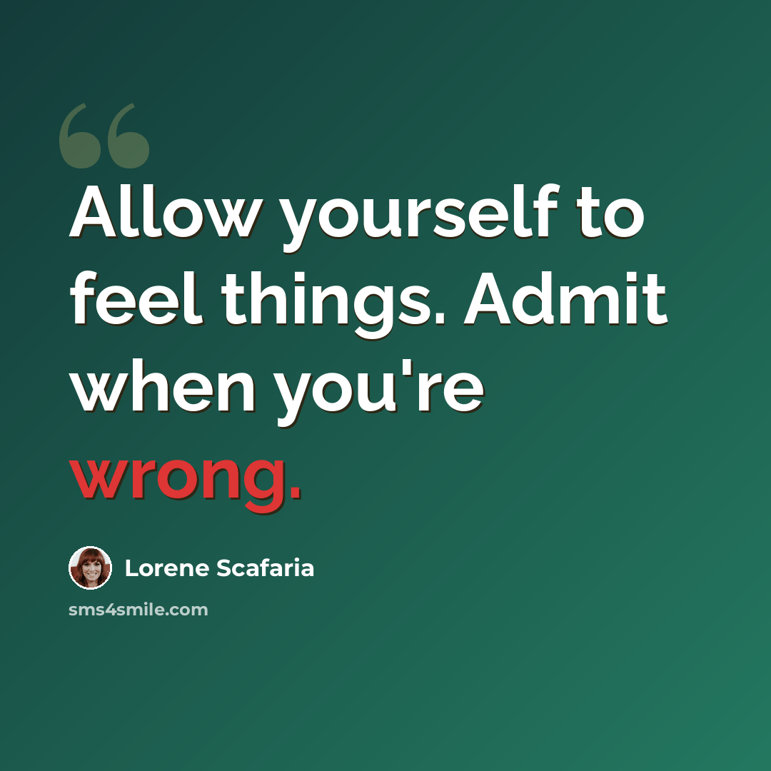 “Allow yourself to feel things. Admit when you're wrong.” quote by Lorene Scafaria