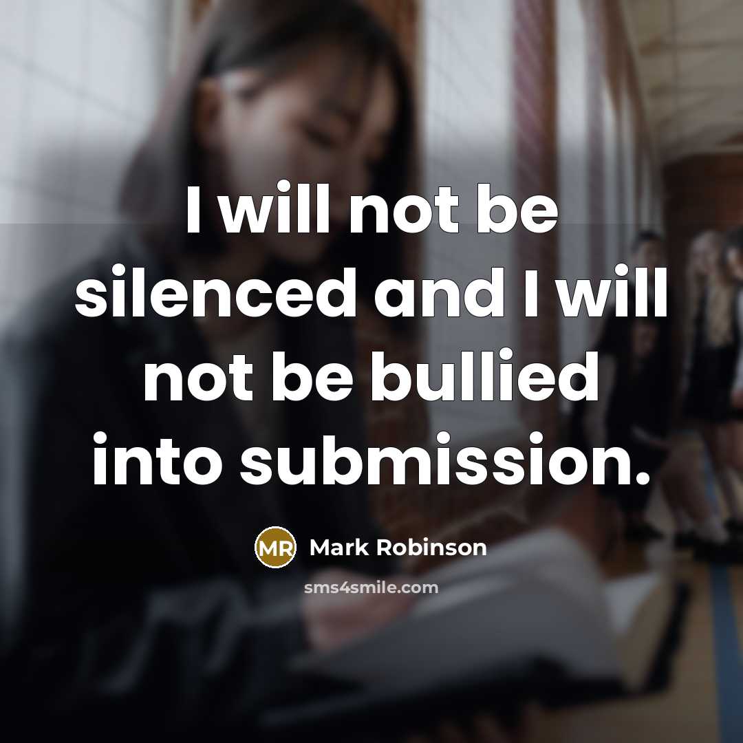 “I will not be silenced and I will not be bullied into submission.” quote by Mark Robinson