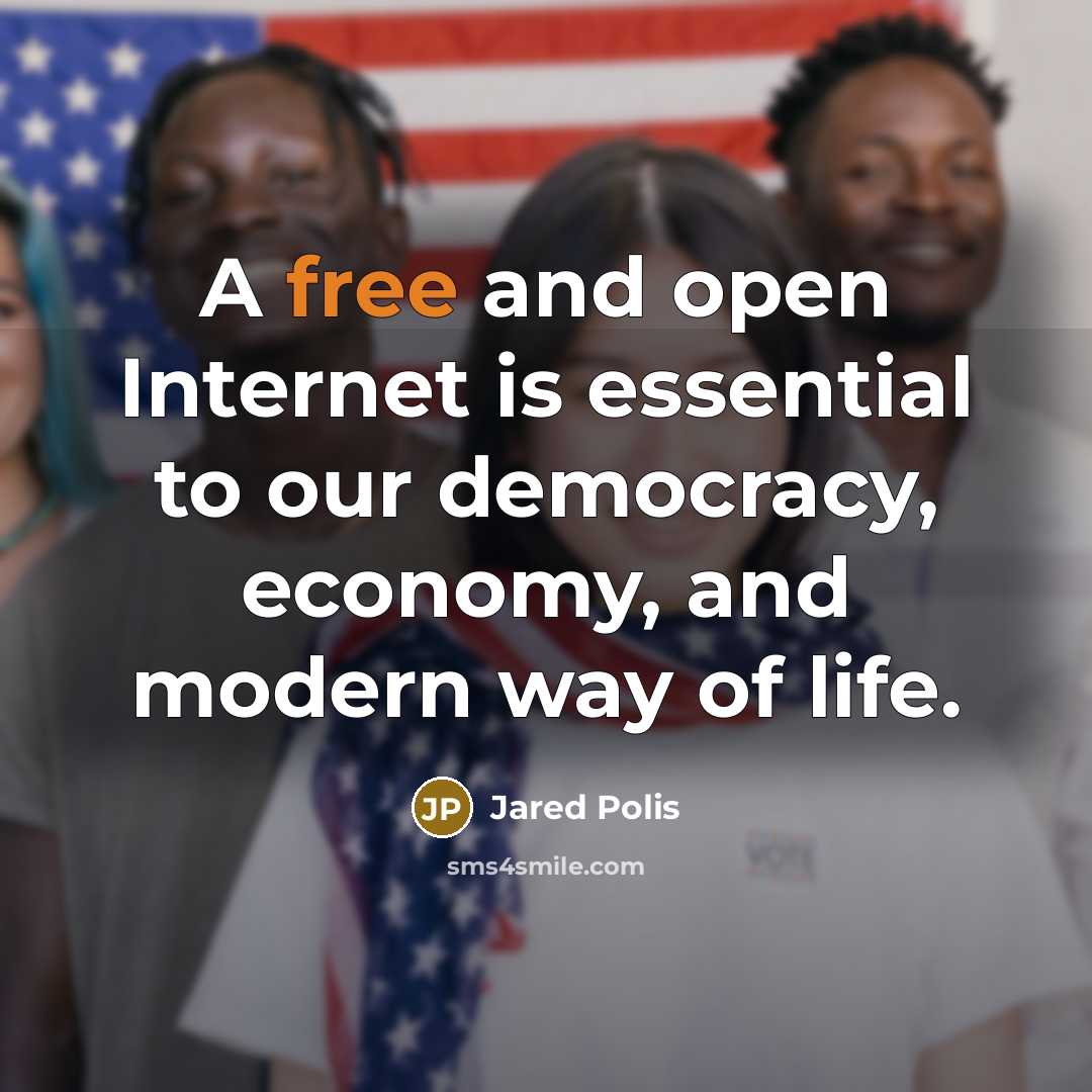 “A free and open Internet is essential to our democracy, economy, and modern way of life.” quote by Jared Polis
