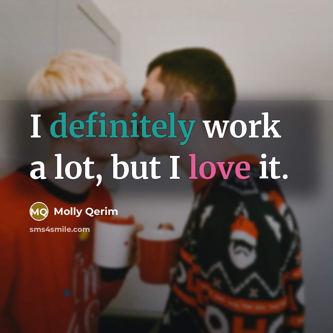 “I definitely work a lot, but I love it.” quote by Molly Qerim