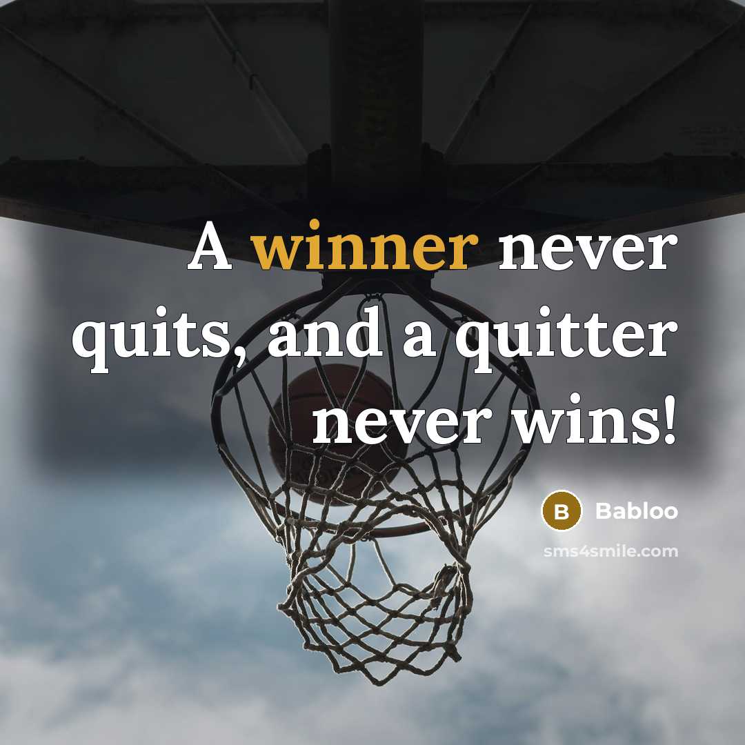 “A winner never quits, and a quitter never wins!” quote by Babloo