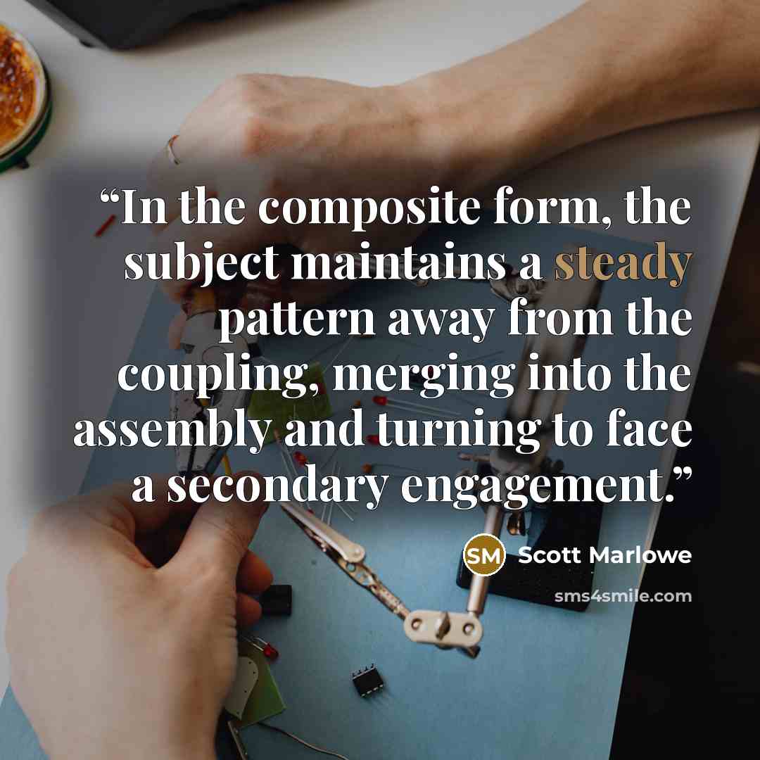 “In the composite form, the subject maintains a steady pattern away from the coupling, merging into the assembly and turning to face a secondary engagement.” quote by Scott Marlowe
