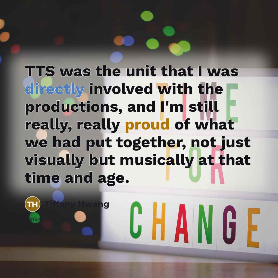 “TTS was the unit that I was directly involved with the productions, and I'm still really, really proud of what we had put together, not just visually but musically at that time and age.” quote by Tiffany Hwang