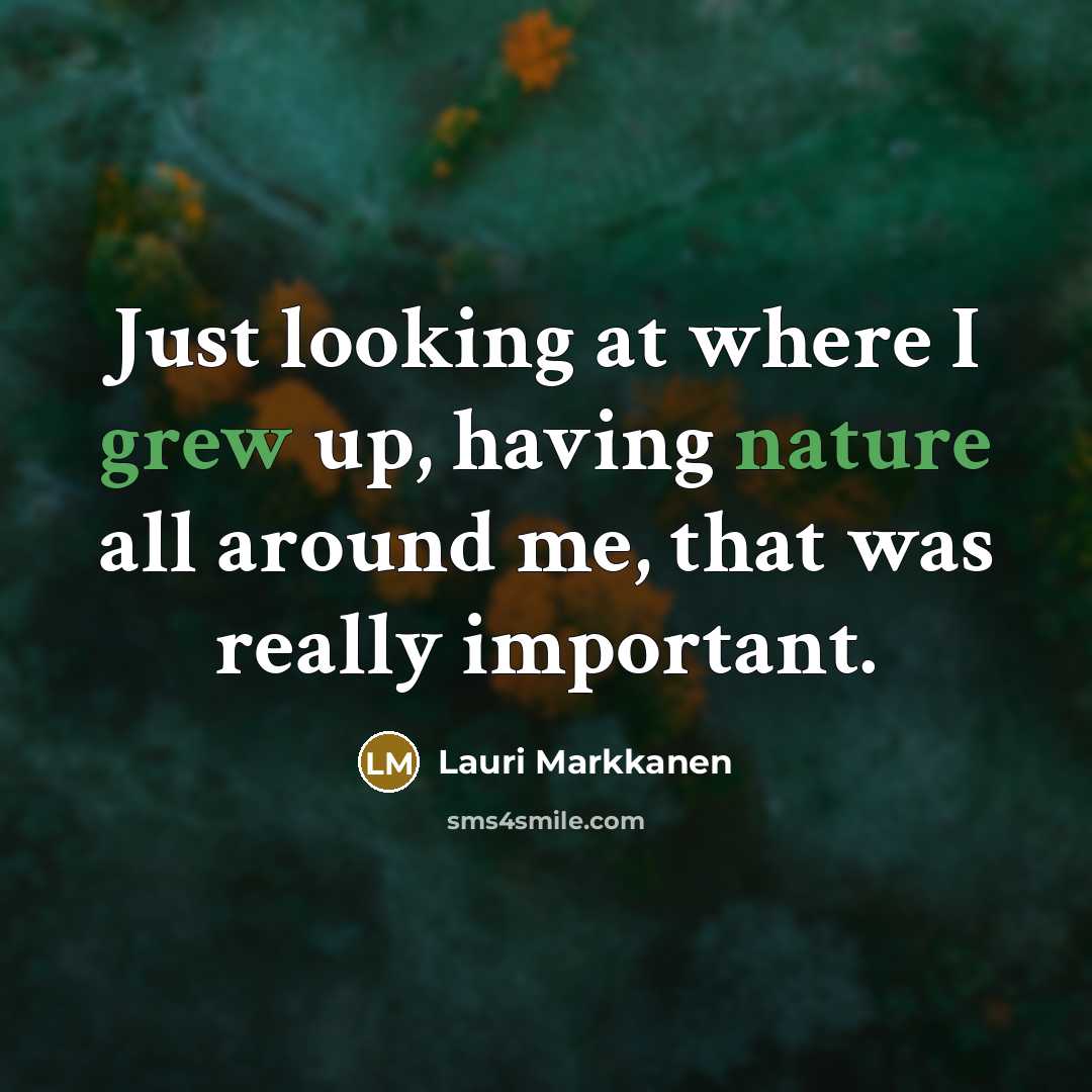 “Just looking at where I grew up, having nature all around me, that was really important.” quote by Lauri Markkanen