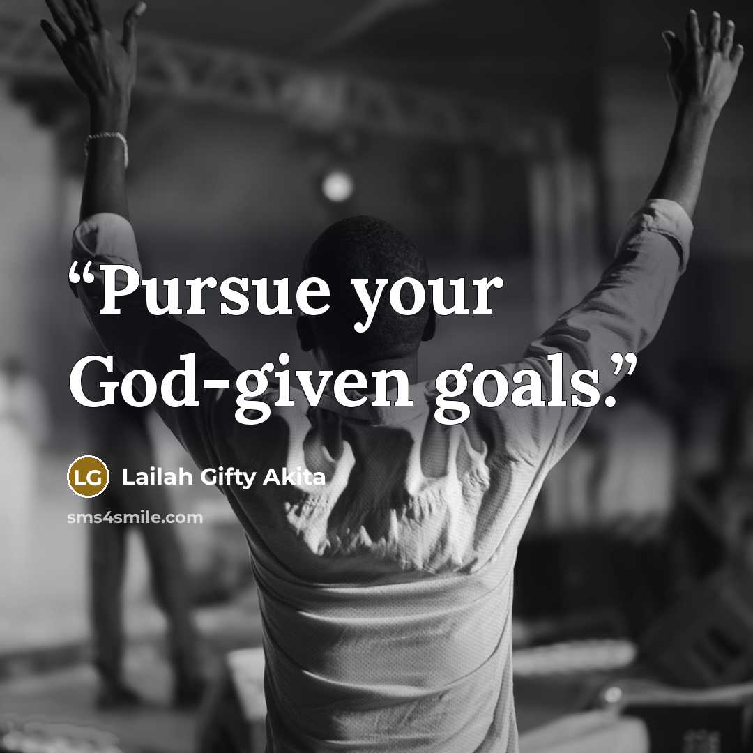 “Pursue your God-given goals.” quote by Lailah Gifty Akita