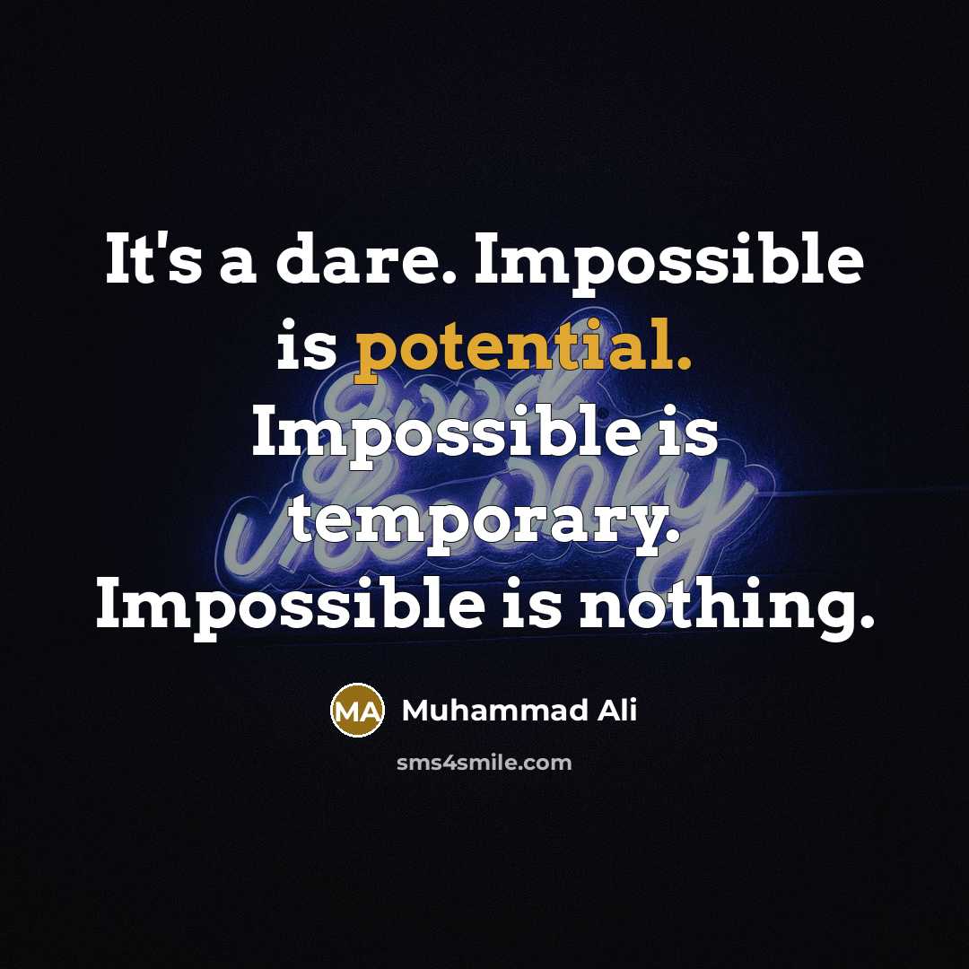 “It's a dare. Impossible is potential. Impossible is temporary. Impossible is nothing.” quote by Muhammad Ali