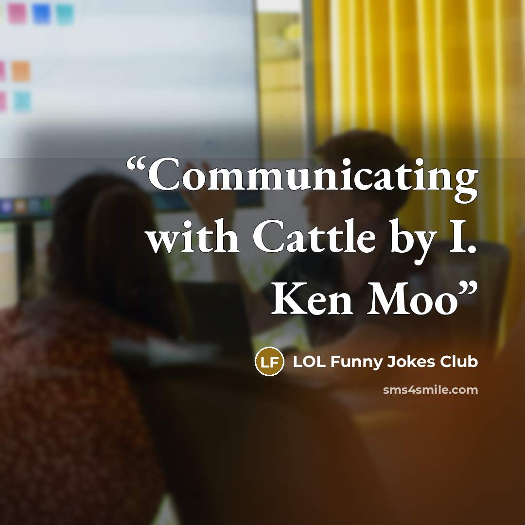 “Communicating with Cattle by I. Ken Moo” quote by LOL Funny Jokes Club
