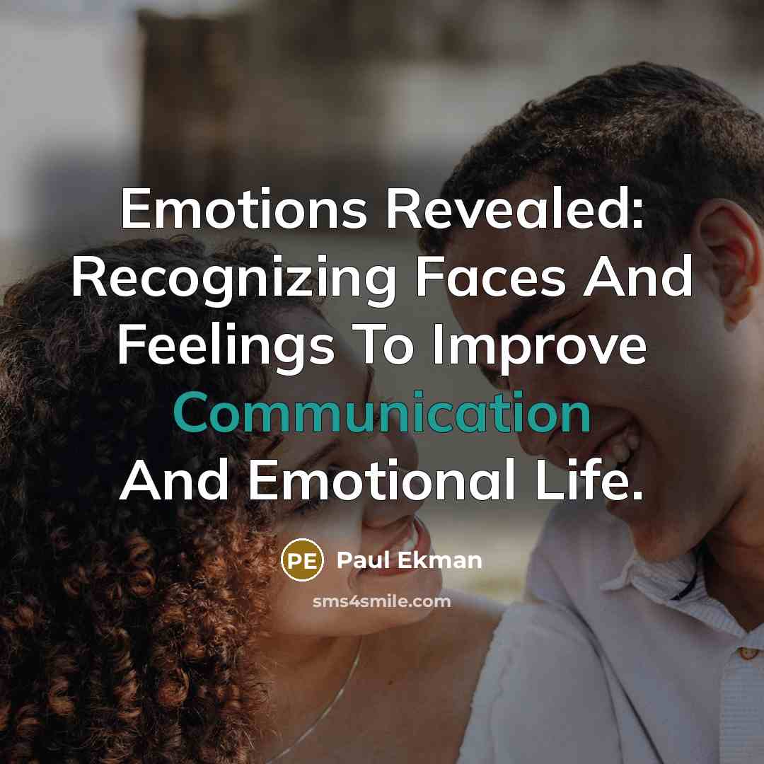 “Emotions Revealed: Recognizing Faces And Feelings To Improve Communication And Emotional Life.” quote by Paul Ekman