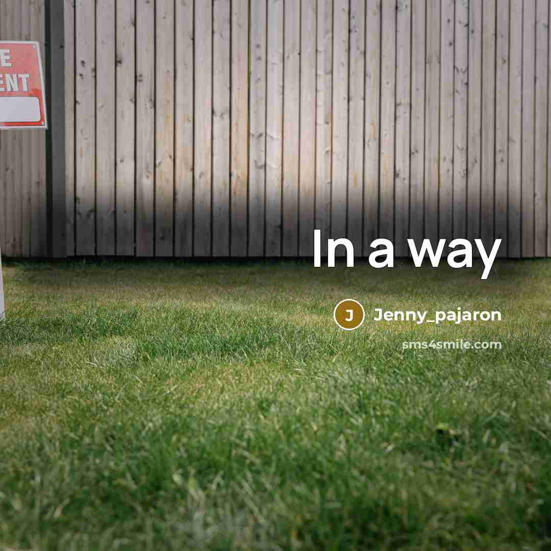 “In a way” quote by Jenny_pajaron