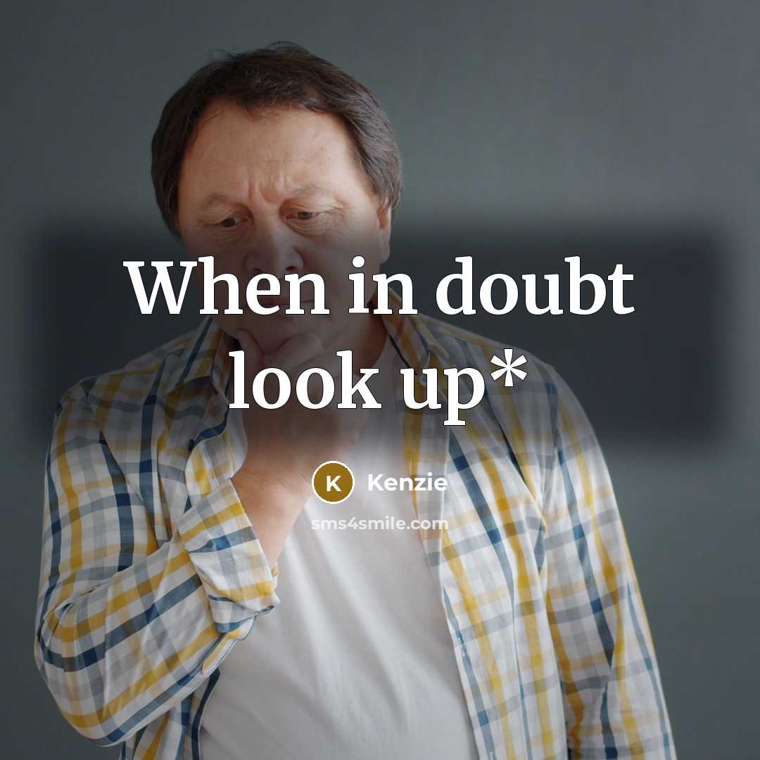 “When in doubt look up*” quote by Kenzie
