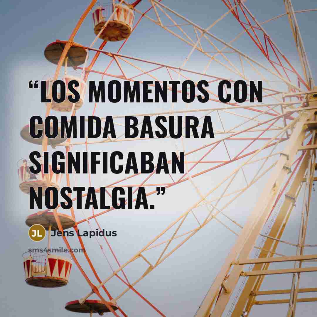 “Los momentos con comida basura significaban nostalgia.” quote by Jens Lapidus