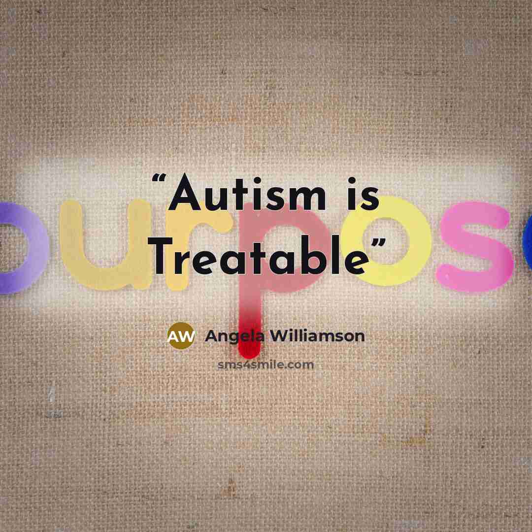 “Autism is Treatable” quote by Angela Williamson