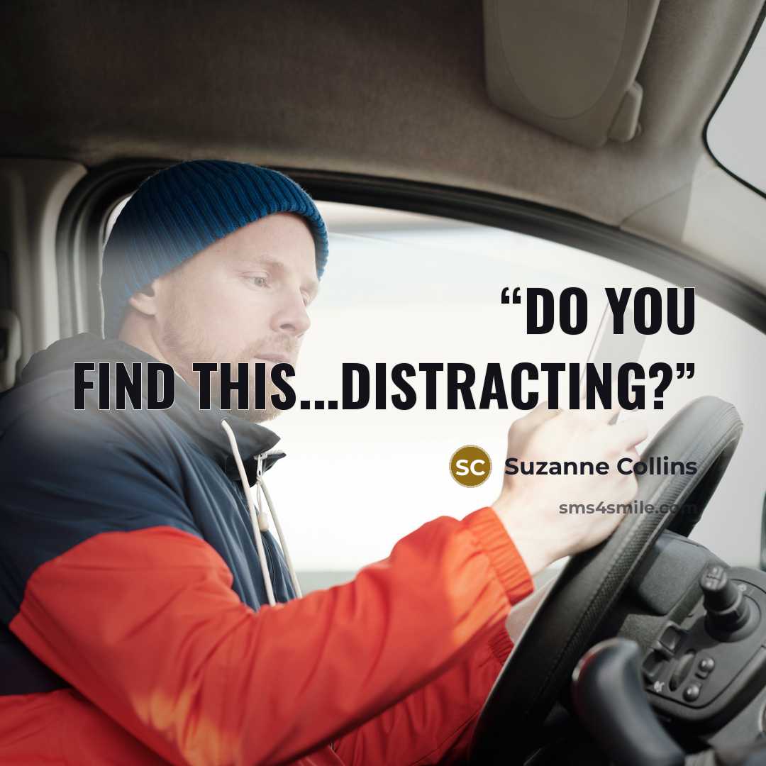 “Do you find this...distracting?” quote by Suzanne Collins