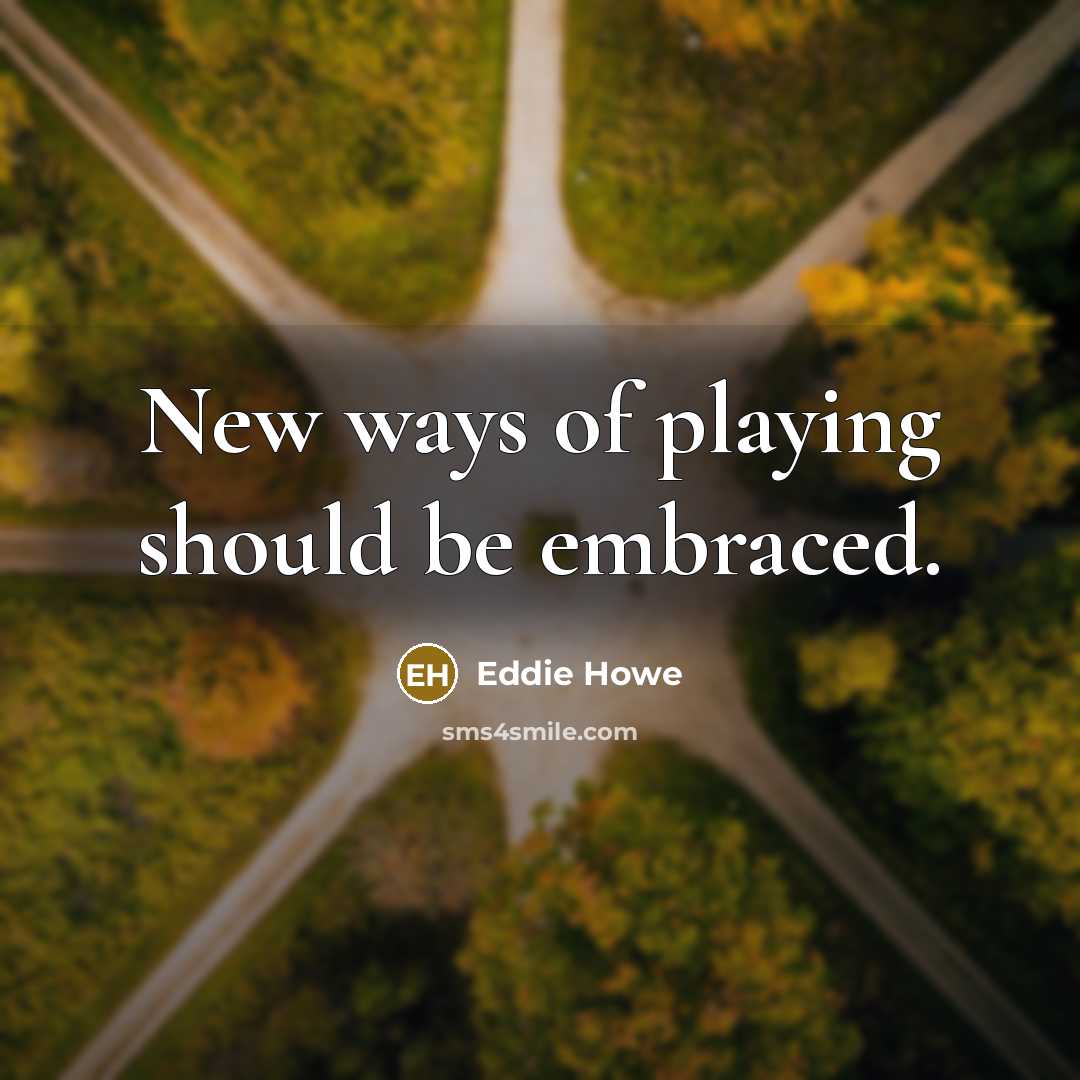 “New ways of playing should be embraced.” quote by Eddie Howe