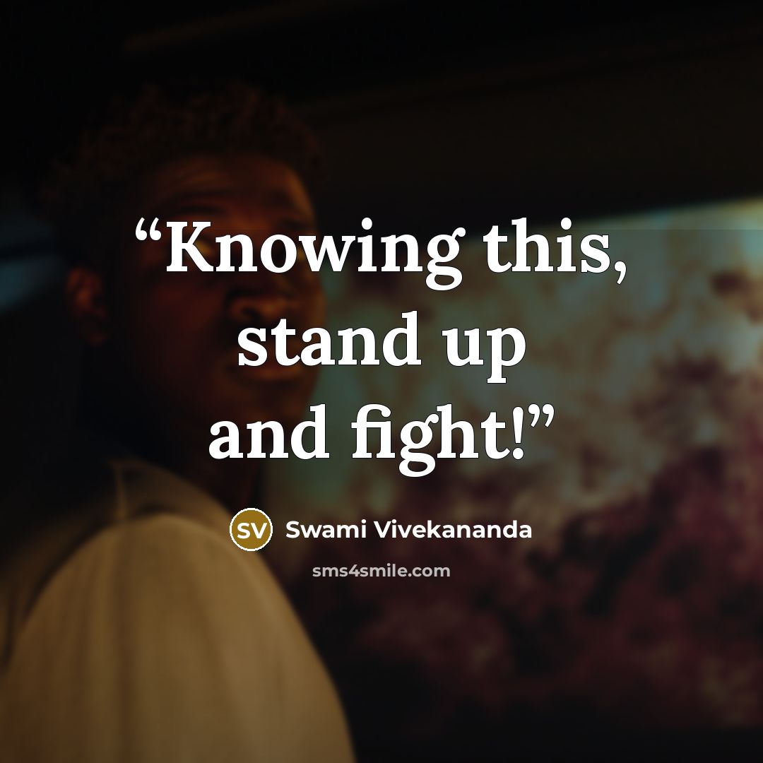 “Knowing this, stand up and fight!” quote by Swami Vivekananda