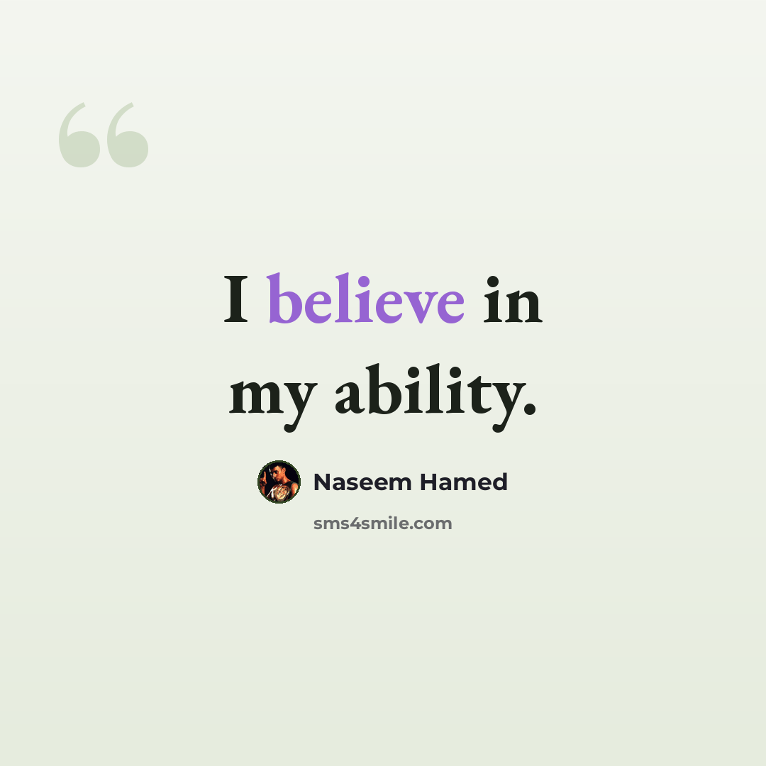 “I believe in my ability.” quote by Naseem Hamed