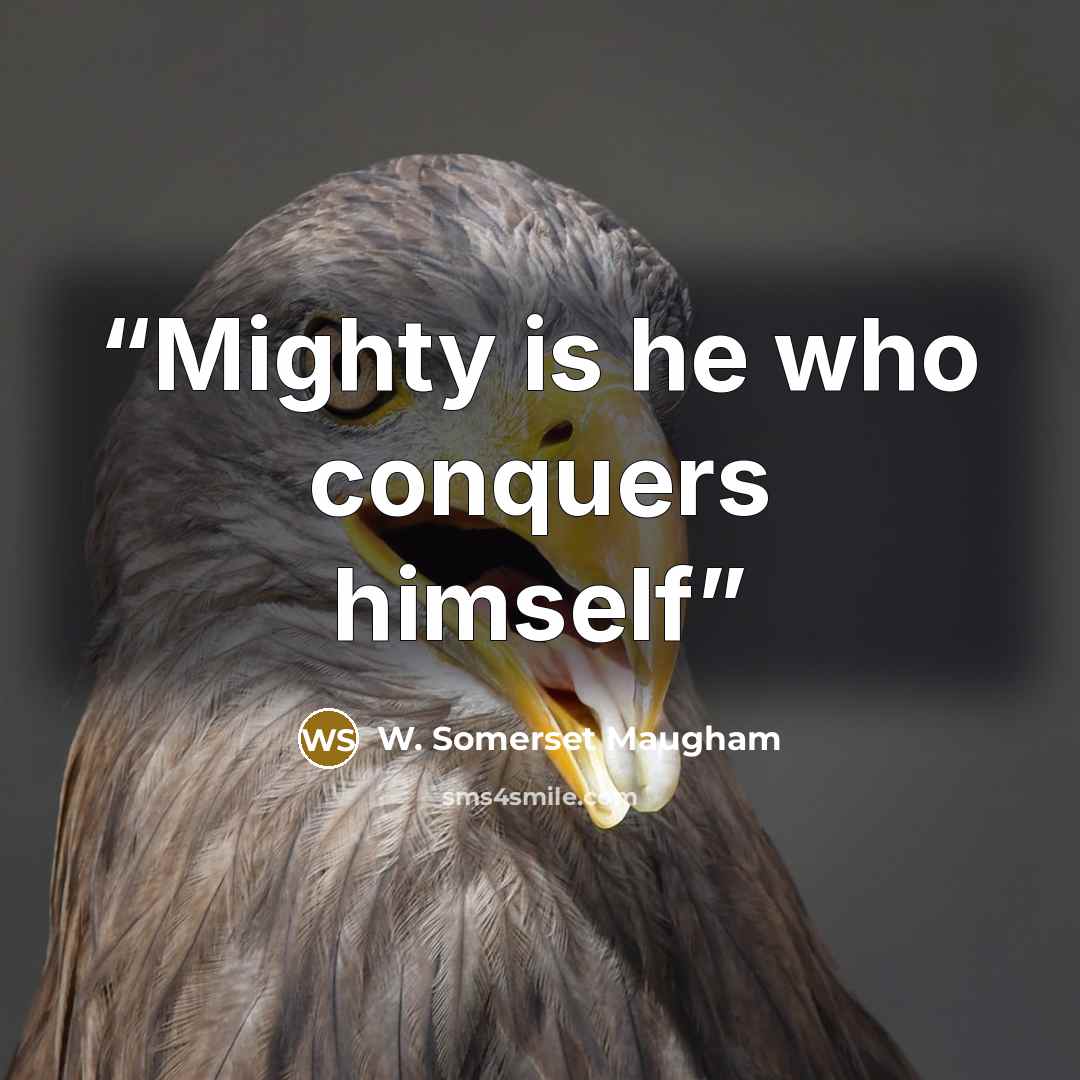 “Mighty is he who conquers himself” quote by W. Somerset Maugham