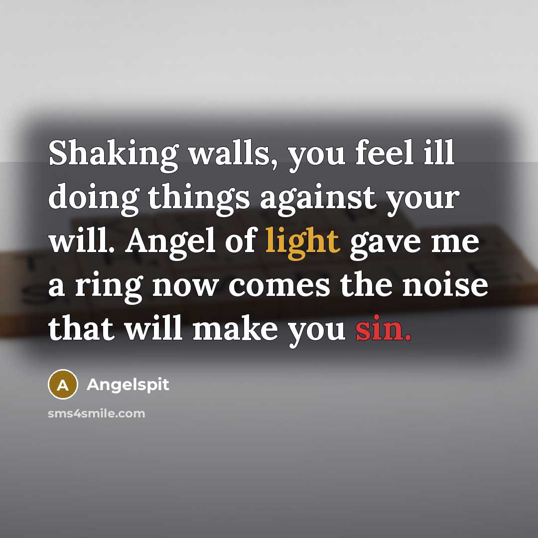 “Shaking walls, you feel ill doing things against your will. Angel of light gave me a ring now comes the noise that will make you sin.” quote by Angelspit