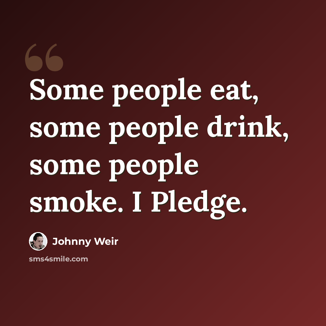 “Some people eat, some people drink, some people smoke. I Pledge.” quote by Johnny Weir
