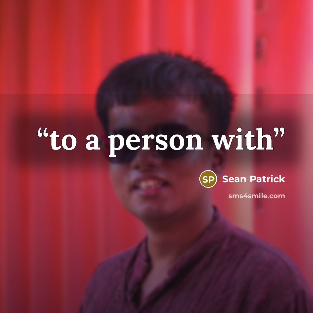 “to a person with” quote by Sean Patrick