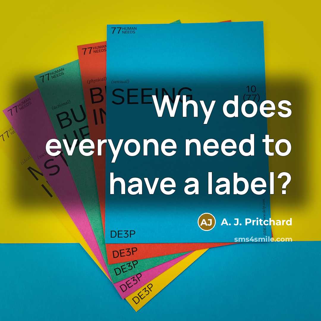 “Why does everyone need to have a label?” quote by A. J. Pritchard
