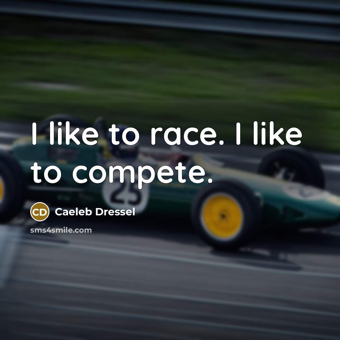 “I like to race. I like to compete.” quote by Caeleb Dressel