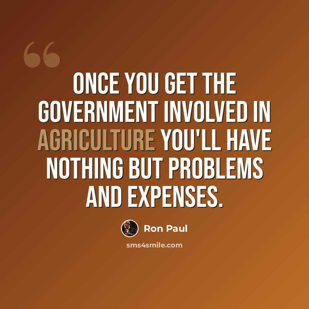 “Once you get the government involved in agriculture you'll have nothing but problems and expenses.” quote by Ron Paul
