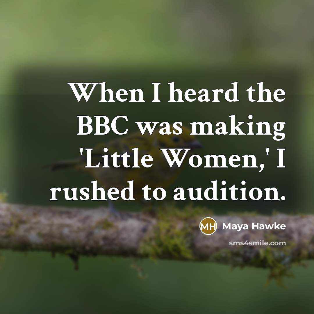 “When I heard the BBC was making 'Little Women,' I rushed to audition.” quote by Maya Hawke