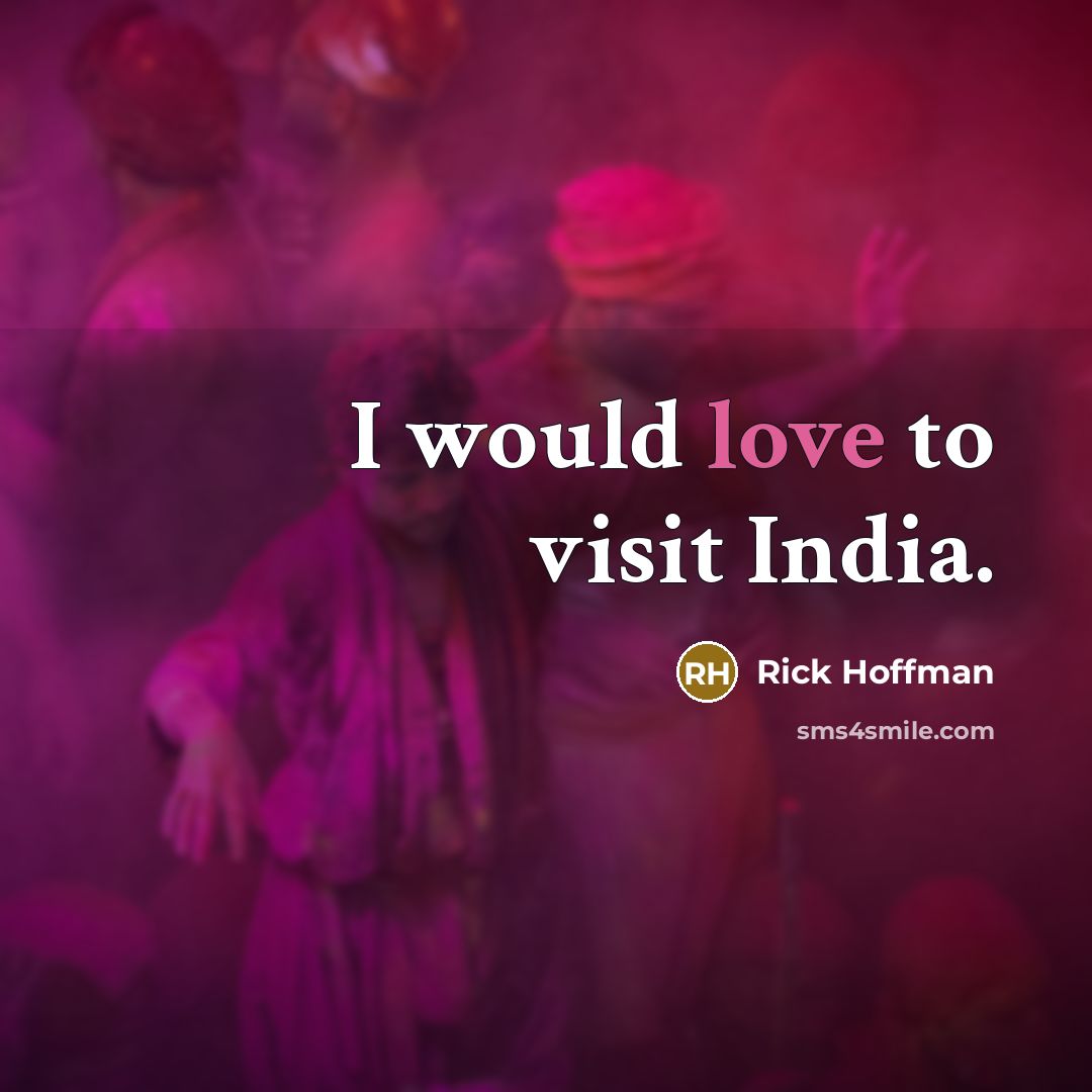 “I would love to visit India.” quote by Rick Hoffman