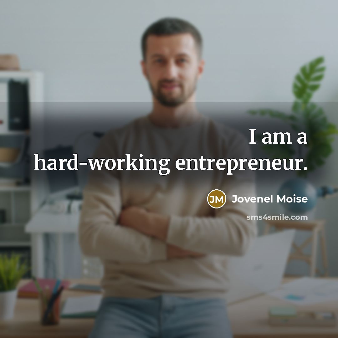 “I am a hard-working entrepreneur.” quote by Jovenel Moise