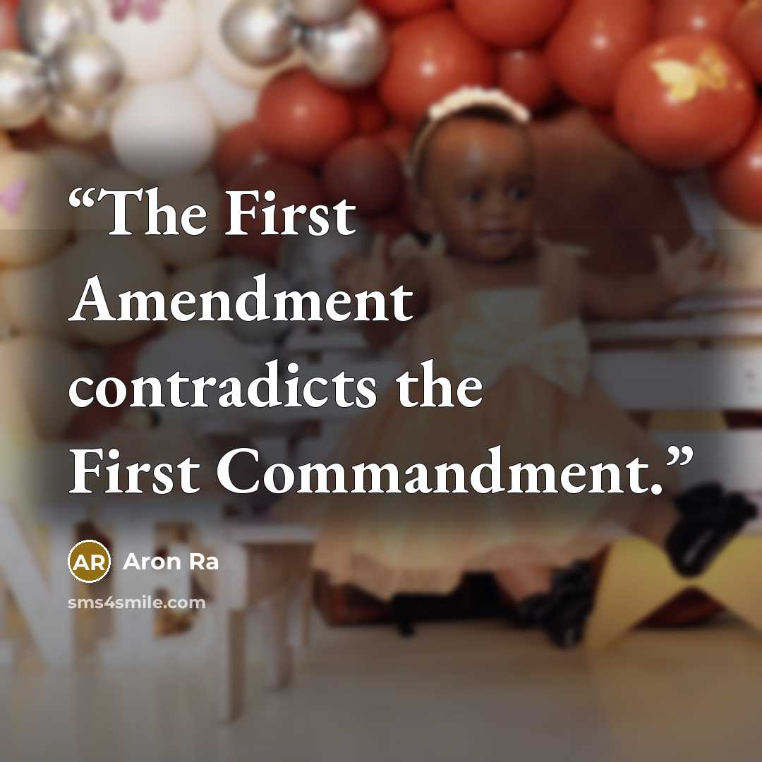 “The First Amendment contradicts the First Commandment.” quote by Aron Ra