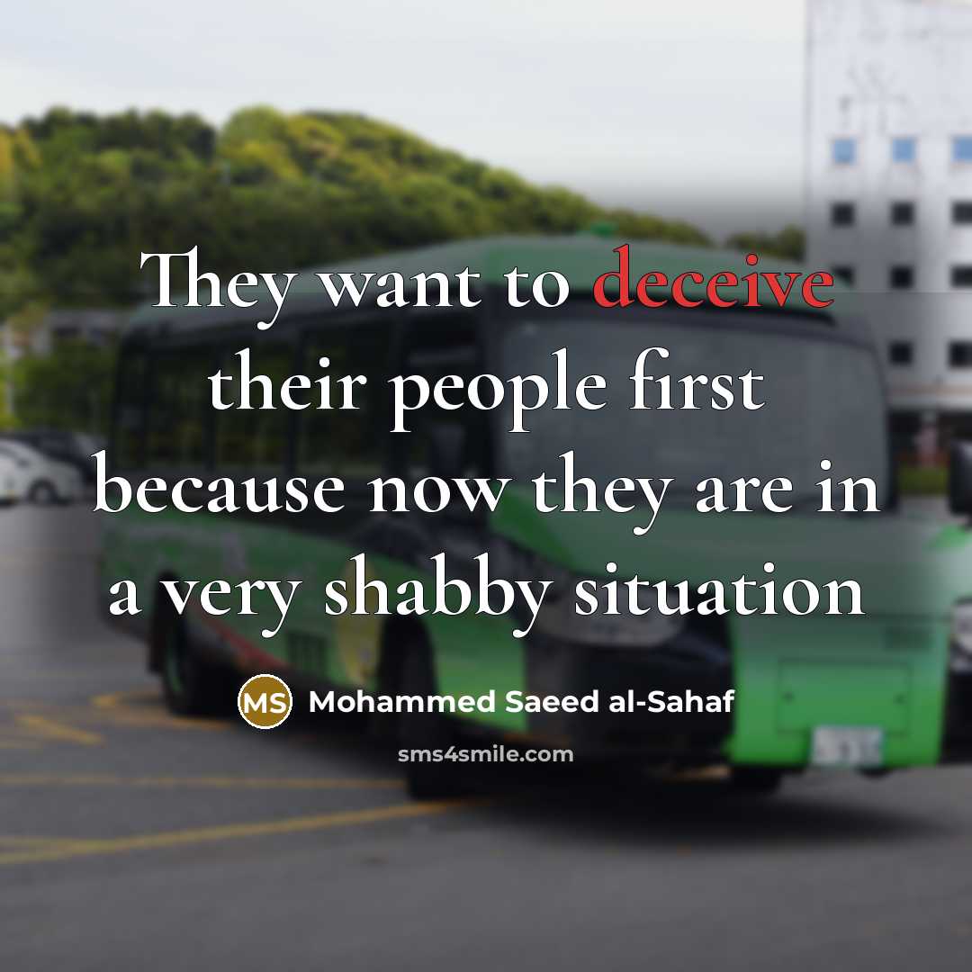 “They want to deceive their people first because now they are in a very shabby situation” quote by Mohammed Saeed al-Sahaf