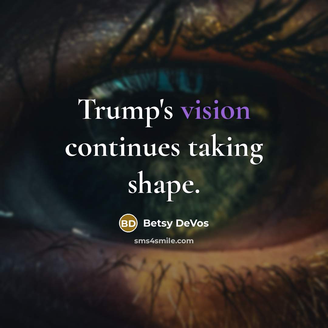 “Trump's vision continues taking shape.” quote by Betsy DeVos
