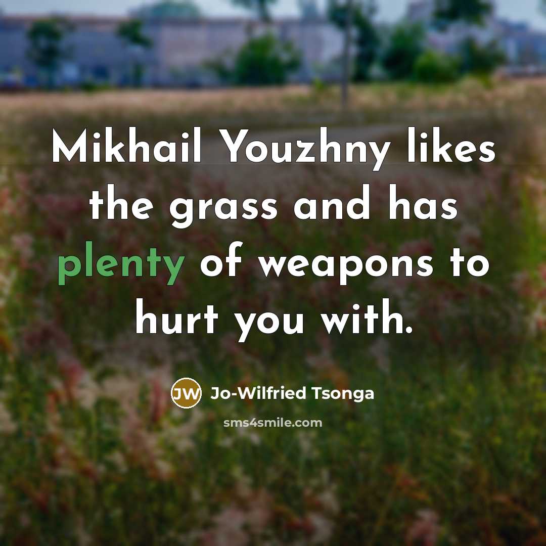 “Mikhail Youzhny likes the grass and has plenty of weapons to hurt you with.” quote by Jo-Wilfried Tsonga