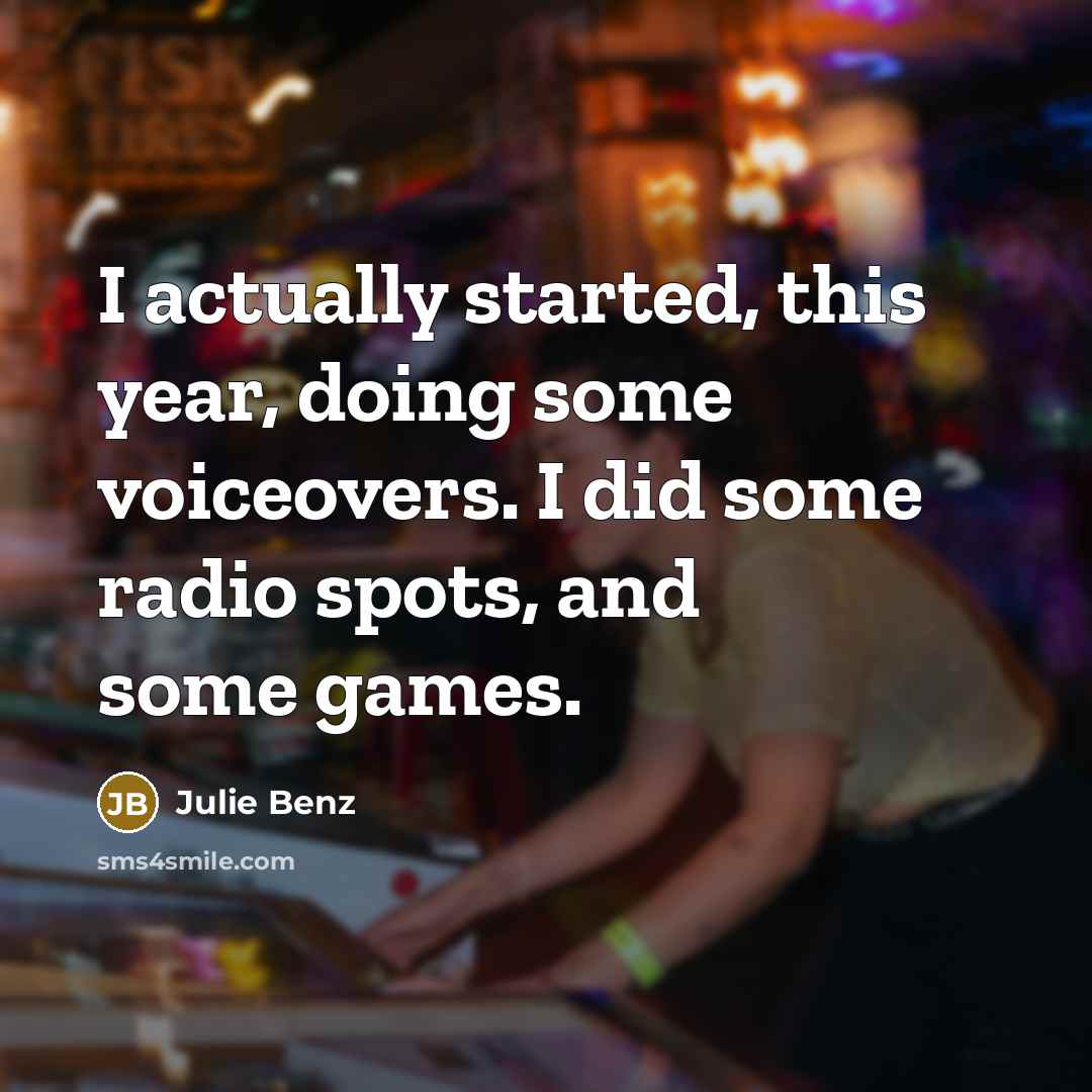 “I actually started, this year, doing some voiceovers. I did some radio spots, and some games.” quote by Julie Benz