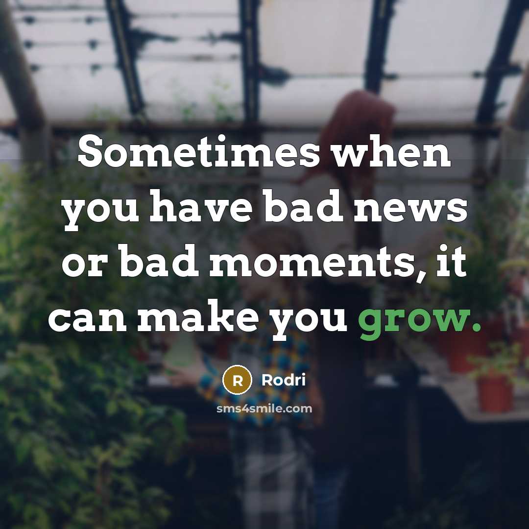 “Sometimes when you have bad news or bad moments, it can make you grow.” quote by Rodri