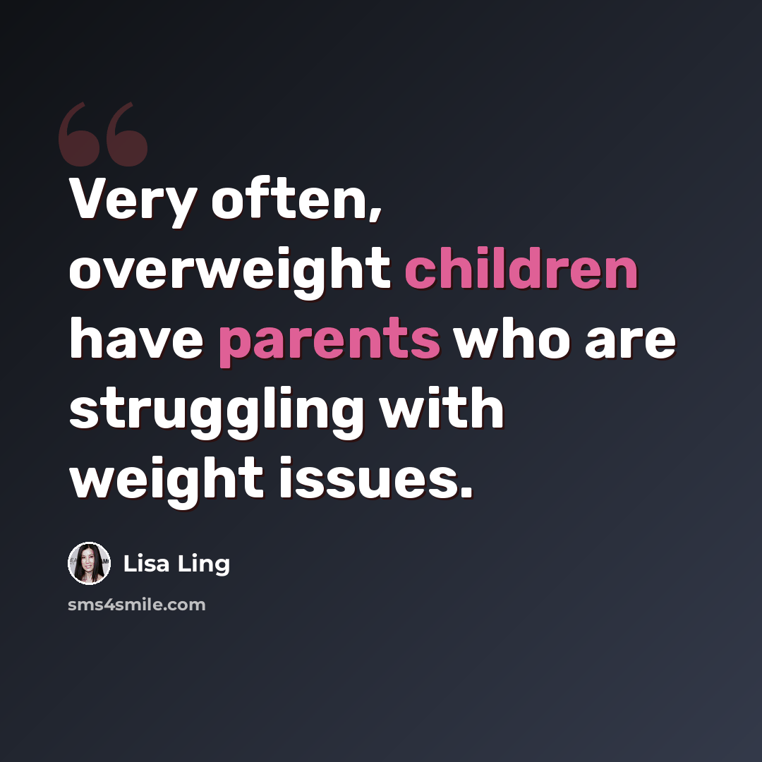 “Very often, overweight children have parents who are struggling with weight issues.” quote by Lisa Ling