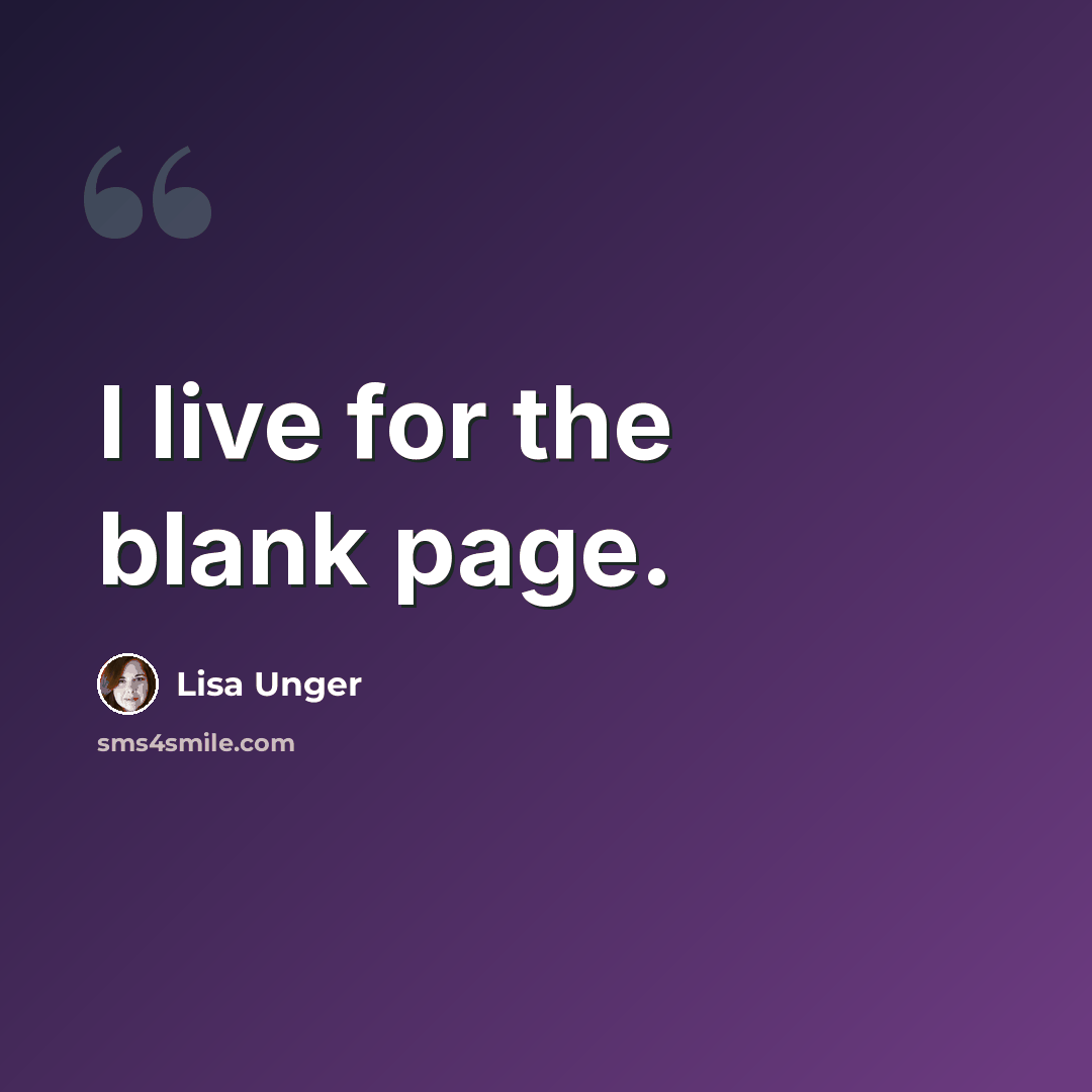 “I live for the blank page.” quote by Lisa Unger