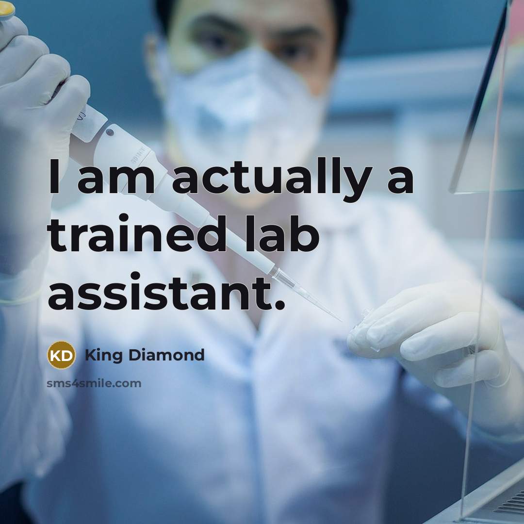 “I am actually a trained lab assistant.” quote by King Diamond