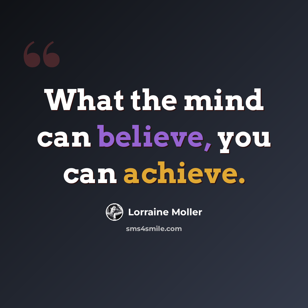 “What the mind can believe, you can achieve.” quote by Lorraine Moller