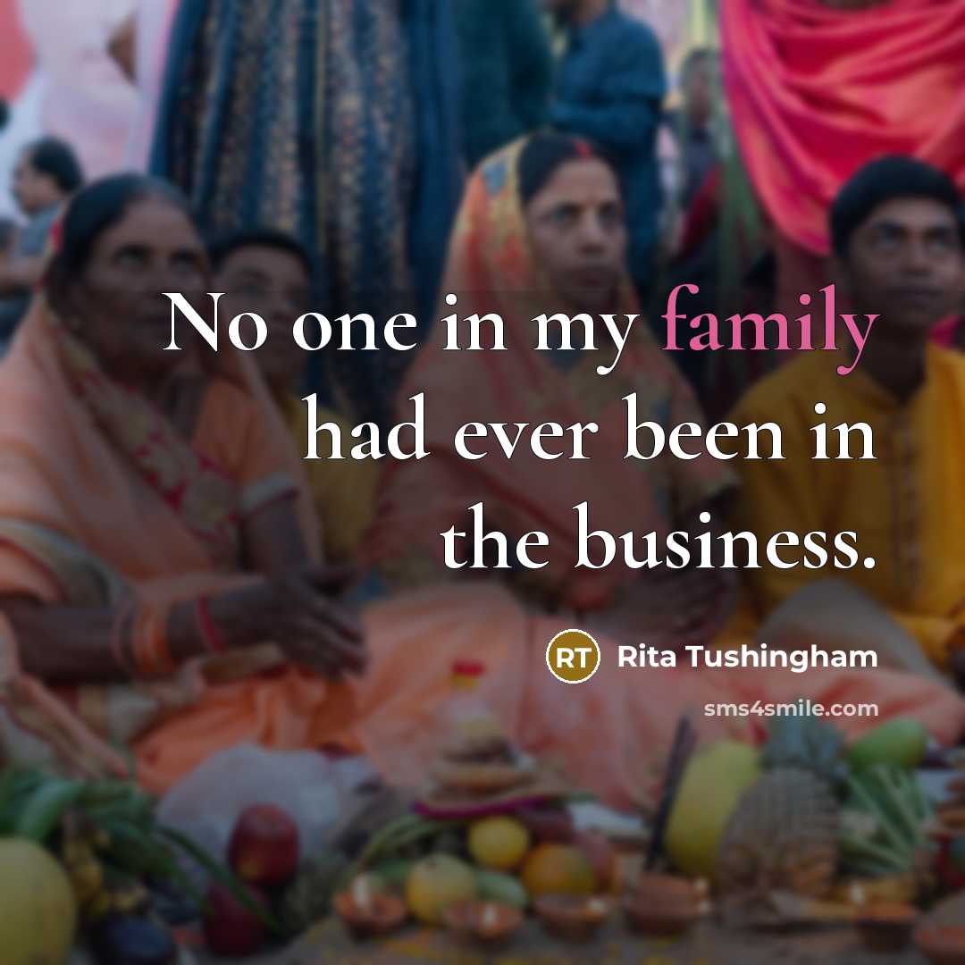 “No one in my family had ever been in the business.” quote by Rita Tushingham