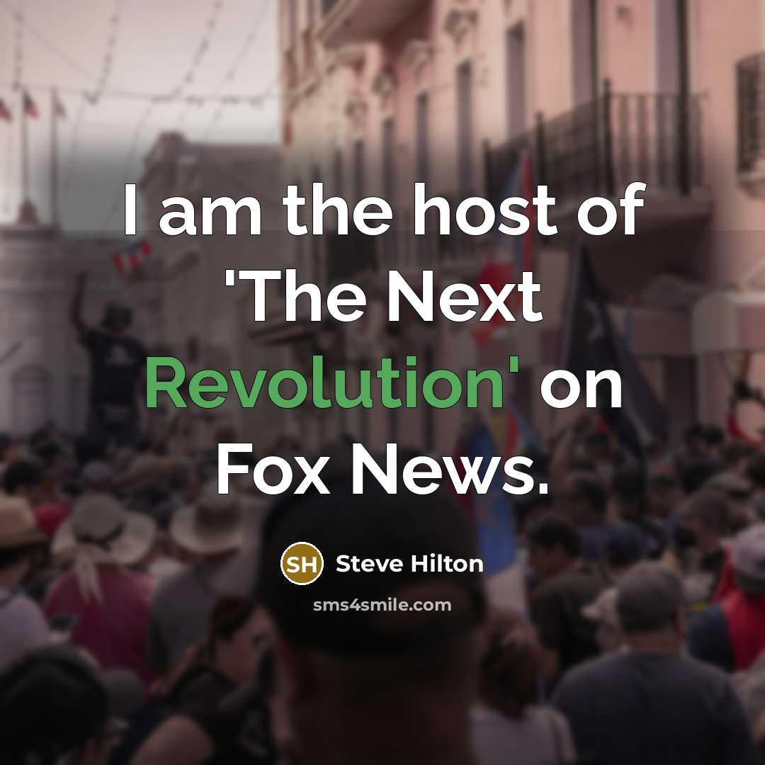 “I am the host of 'The Next Revolution' on Fox News.” quote by Steve Hilton