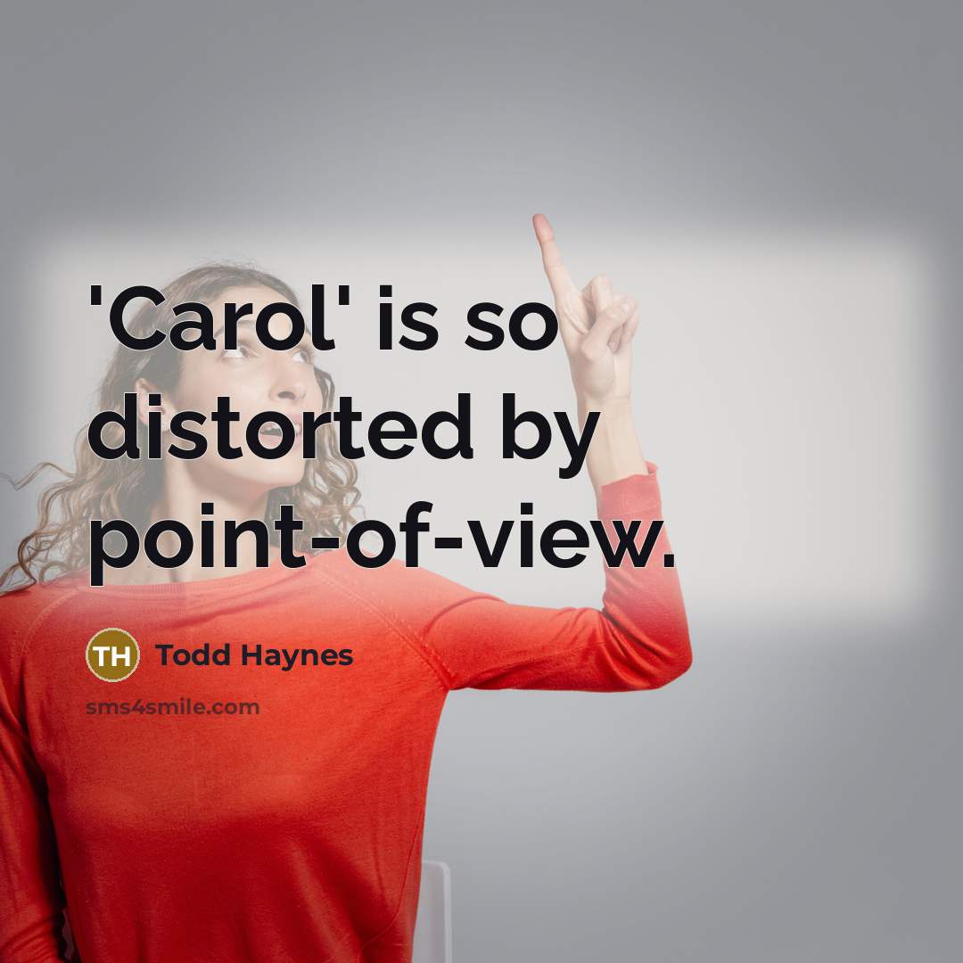 “'Carol' is so distorted by point-of-view.” quote by Todd Haynes